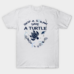 Skip a Straw Save a Turtle Anti Plastic T-Shirt T-Shirt